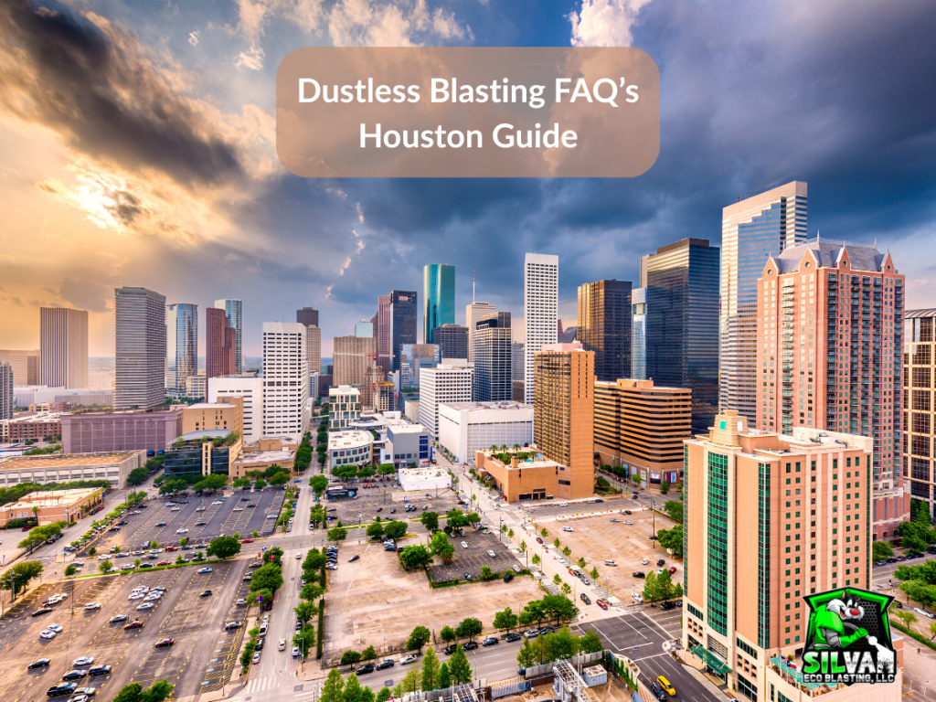 Dustless Blasting FAQ’s Houston Guide